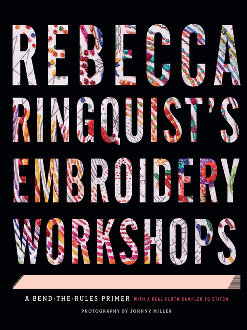 Title details for Rebecca Ringquist's Embroidery Workshops by Rebecca Ringquist - Available